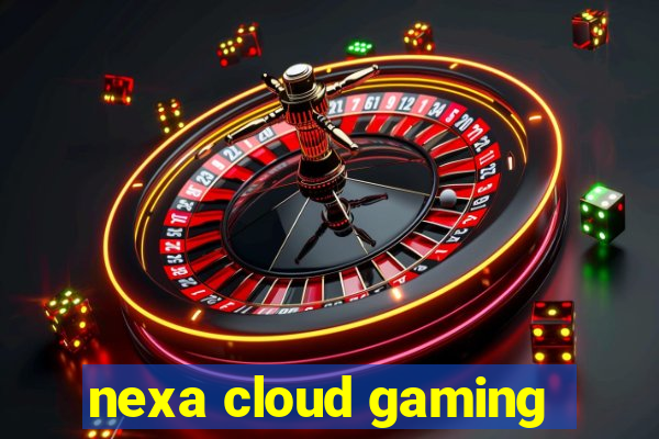 nexa cloud gaming